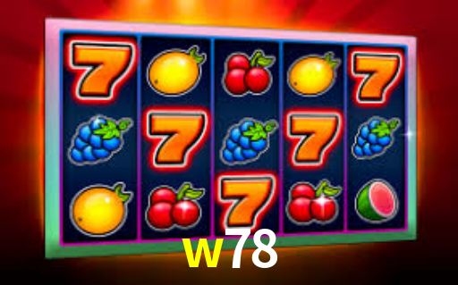 w78: Jogos de Caça-Níqueis-Altas Recompensas, Roleta-Velocidade, Blackjack-Desafios Máximos